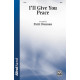 I'll Give You Peace (SATB)