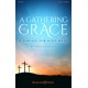 A Gathering of Grace (SATB Choral Book)