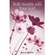 Walk Humbly With Your God (SSAA)