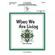 When We Are Living (2-3 Octaves)