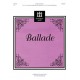 Ballade  (3-6 Octaves)