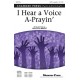 I Hear A Voice A Prayin (SATB)