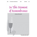 In This Moment of Remembrance  (SATB)