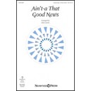 Ain't a That Good News (Unison/ 2 Part)