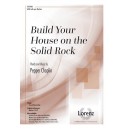 Build Your House on the Solid Rock (SATB)