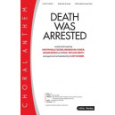 Death was Arrested (SATB)