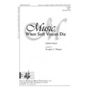 Music When Soft Voices Die  (SATB)