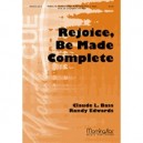 Rejoice, Be Made Complete (SATB)