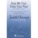 Give Me Your Tired Your Poor (SATB)