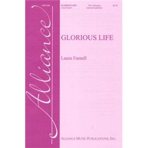Glorious Life  (SSA)