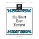 My Heart Ever Faithful  (2-3 Octaves)