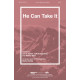 He Can Take It (SATB)