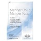 Manger Child Manger King (SATB)