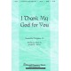 I Thank My God For You (SATB)