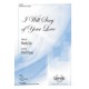 I Will Sing of Your Love (SATB)