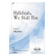 Hallelujah We Shall Rise (SATB)