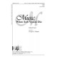 Music When Soft Voices Die  (SATB)