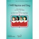 I Will Rejoice and Sing (Unison or Opt 2 Part)