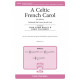A Celtic French Carol  (SSA)