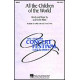 All the Children of the World  (SATB)  *POP*