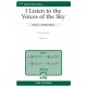 I Listen to the Voices of the Sky  (SATB)