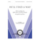 He'll Find A Way (SATB)