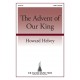 The Advent of Our King (SATB)