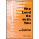 The Lord Be With You (SATB)