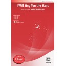 I Will Sinig You the Stars  (SATB)