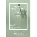 We Will Never Forget (SATB)