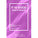 It Is Good (God's Grace) SATB