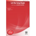 Let the Song Begin  (SATB)