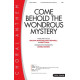 Come Behold The Wondrous Mystery (SATB)