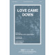 Love Came Down (SATB)