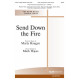 Send Down the Fire (SATB)