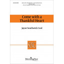 Come with a Thankful Heart (SATB)