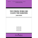 Thy Strong Word Did Cleave the Darkness (SATB)