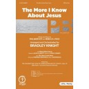 The More I Know About Jesus (SATB)