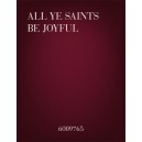 All Ye Saints Be Joyful  (SATB)  *POP*