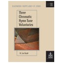 Scott - Three Chromatic Hymn Tune Voluntaries