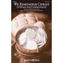 We Remember Christ (SATB)