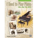 I Used to Play Piano 60s and 70s Hits