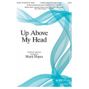 Up Above My Head (SATB)