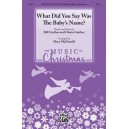 What Did You Say was the Baby's Name (SATB)