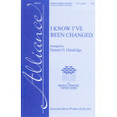 I Know I've Been Changed (SATB)