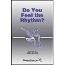 Do You Feel The Rhythm (SATB)