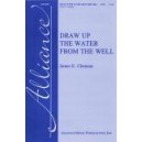 Draw Up The Water From the Well (SATB)