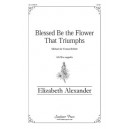 Blessed Be the Flower That Triumphs (SATB a capella)