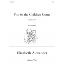 For So The Children Come (SATB)