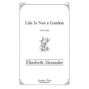 Life is Not a Garden (SATB)